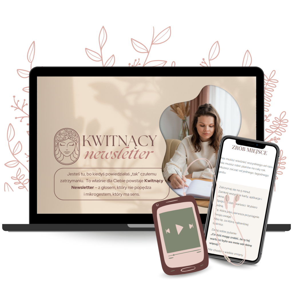Newsletter dla kobiet, które chcą wrócić do siebie – Kwitnący Newsletter